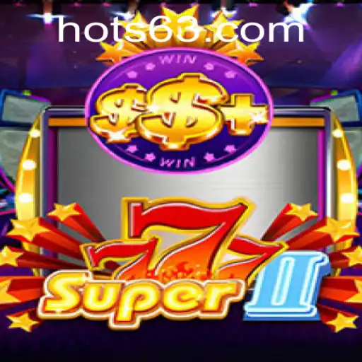 Exploring the Exciting World of Super777II: A Comprehensive Guide